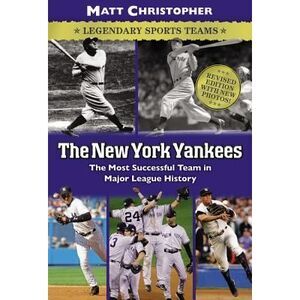 The New York Yankees: Legendary Sports Teams -- Matt Christopher